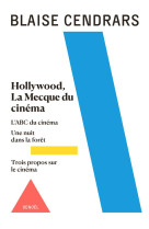 Hollywood, la mecque du cinema  -  l'abc du cinema  -  une nuit dans la foret  -  trois propos sur le cinema