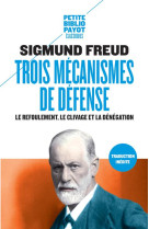 Trois mecanismes de defense - le refoulement, le clivage et la denegation