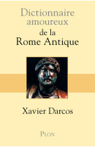 Dictionnaire amoureux de la rome antique