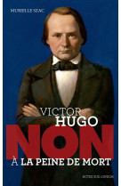 Victor hugo : #034;non a la peine de mort#034;