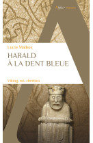 Harald a la dent bleue - viking, roi, chretien