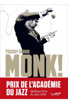 Monk ! thelonious, pannonica... une amitie, une revolution m