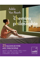 Les chemins de la philosophie : 2012-2022, 10 ans de traverses et d'eclectisme