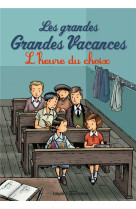 Les grandes grandes vacances, tome 03 - l'heure du choix