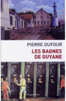 Les bagnes de guyane