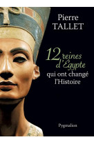 Les 12 reines d'egypte qui ont change l'histoire