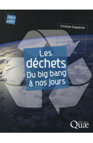 Les dechets, du big bang a nos jours