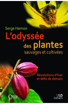 L'odyssee des plantes sauvages et cultivees - revolutions d'hier et defis de demain. ouvrage en coed