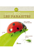 Lutter bio contre les parasites du jardin