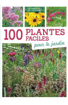 100 plantes faciles pour le jardin