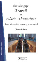 Photolangage  travail et relations humaines - pour mieux vivre son rapport au travail