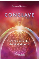 Conclave t3 - la nouvelle arche d'alliance