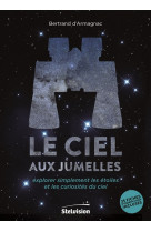 Le ciel aux jumelles - explorer simplement les etoiles et les curiosites du ciel. 35 fiches d'observ