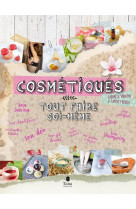 Cosmetiques : tout faire soi-meme