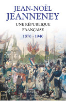 Une republique francaise 1870-1940