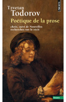 Poétique de la prose. extraits. suivi de : nouvelles recherches sur le récit