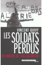 Les soldats perdus. des anciens de l'oas racontent