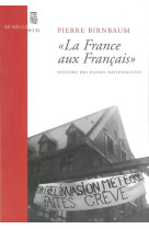 La france aux français. histoire des haines nationalistes