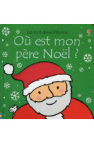 Où est mon père noël ? - les tout-doux usborne