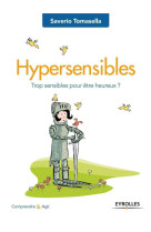 Hypersensibles - trop sensibles pour etre heureux ?