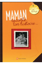 Maman, raconte ton histoire - album a remplir et a offrir. un cadeau original pour votre mere