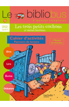 Le bibliobus n  13 cp/ce1 - les trois petits cochons - cahier d'activites - ed.2006