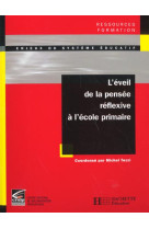 L'eveil de la pensee reflexive a l'ecole primaire