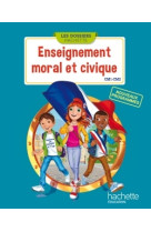 Les dossiers hachette enseignement moral et civique cm1 cm2 - livre eleve - ed. 2016