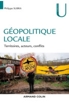 Geopolitique locale - territoires, acteurs, conflits