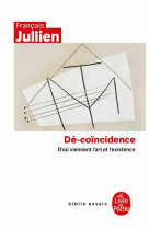 De-coincidence - d'ou viennent l'art et l'existence