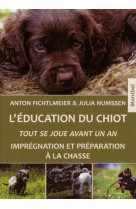 L'éducation du chiot. tout se joue avant un an. i