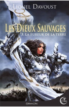 Les dieux sauvages 3 - la fureur de la terre