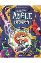 Mortelle adele sur les traces du croquepote ! - les grandes aventures - tome 5