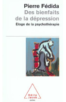 Des bienfaits de la depression - eloge de la psychotherapie