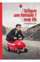 Tu seras une formule 1, mon fils nouvelle edition