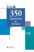 Clr 350 exercices de lecture cm - livre de l'eleve - ed.2003