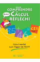 Pour comprendre le calcul réfléchi ce1 - cahier élève - ed.2006