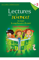 Lectures thématiques sciences cycle 3 - le vivant, le corps humain et la santé - guide - ed 2013