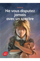 Ne vous disputez jamais avec un spectre