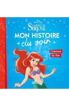 La petite sirene - mon histoire du soir - l'histoire du film - disney princesses