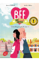 Bff best friends forever - tome 1 - loin des yeux, pres du coeur