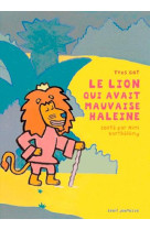 Le lion qui avait mauvaise haleine