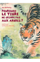 Pourquoi le tigre ne grimpe pas aux arbres ?