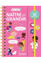 Dis-moi : naitre et grandir