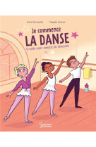 Je commence la danse : le guide super complet des debutants