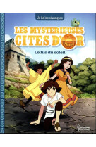 Les mysterieuses cites d'or tome 1 : le fils du soleil