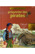 Prisonnier des pirates - gabriel, les antilles, 1720