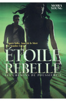 Les chemins de poussiere t.3  -  etoile rebelle