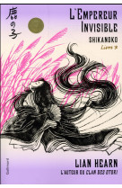 Shikanoko t.3 : l'empereur invisible