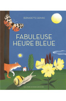 Fabuleuse heure bleue